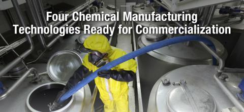 Four Chemical Manufacturing Technologies Ready for Commercialization