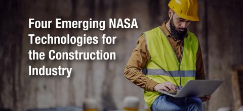 Four Emerging NASA Technologies for the Construction Industry