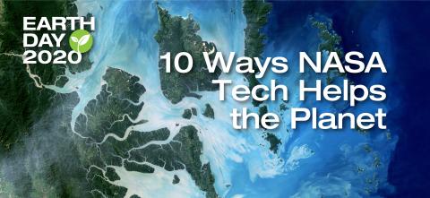 Ten Ways NASA Technology Already Keeps Earth Clean and Healthy